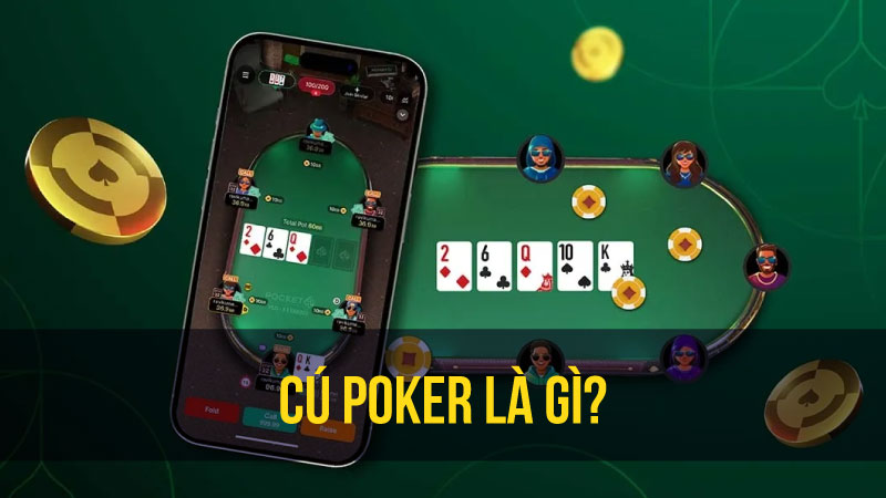 Cú Poker Là Gì?