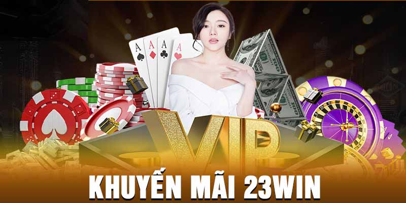 Ưu Đãi Đăng Ký Tài Khoản Mới - Khởi Đầu May Mắn Cùng Khuyến Mãi 23WIN