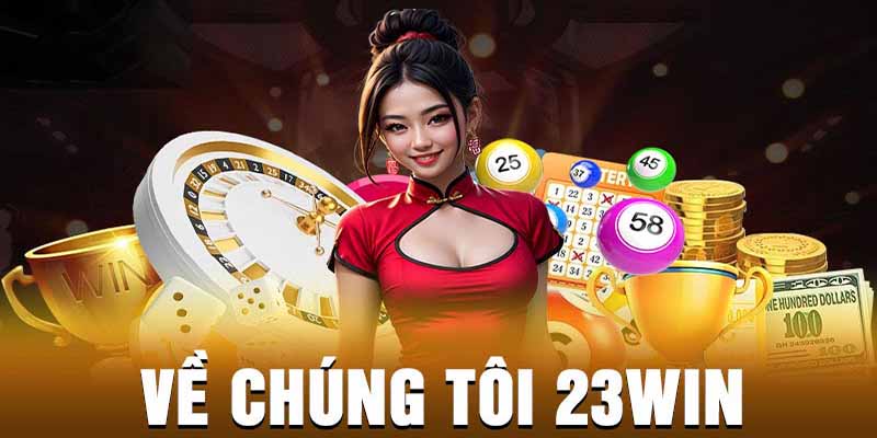 Lịch Sử Hình Thành Và Phát Triển Về Chúng Tôi 23WIN