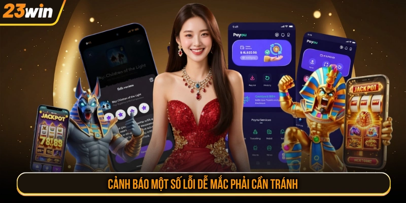 Cảnh báo một số lỗi dễ mắc phải cần tránh