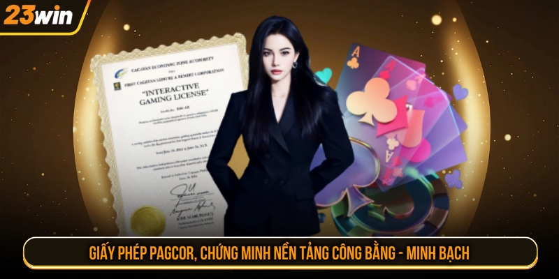 Giấy phép PAGCOR, chứng minh nền tảng công bằng - minh bạch