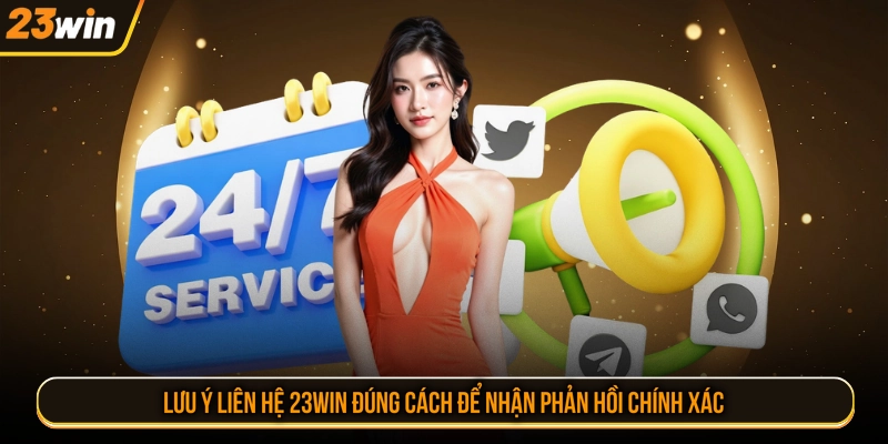 Lưu ý liên hệ 23WIN đúng cách để nhận phản hồi chính xác